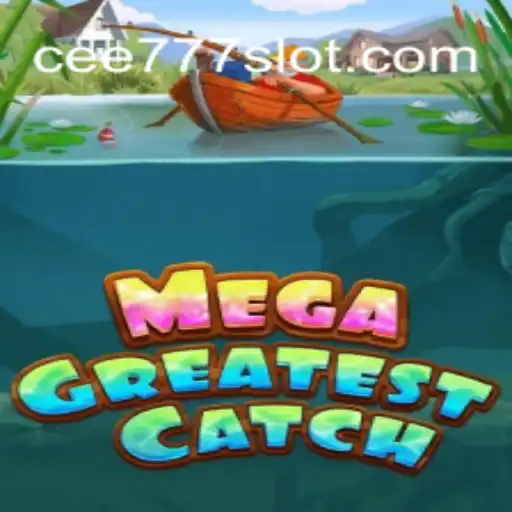 MegaGreatestCatch: The Premier Online Slot Game on CEE777.com
