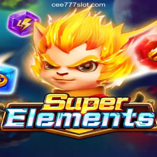 Exploring SuperElements: The New Gaming Sensation on CEE777.com Platform